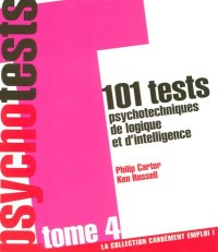 101 tests psychotechniques de logique et d'intelligence - tome 4
