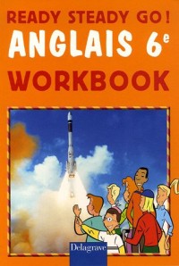 Ready Steady Go ! Anglais 6e : Workbook