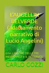 L'AUGELLIN BELVERDE: (con L'AMORE DELLE TRE MELARANCE e IL RE CERVO)