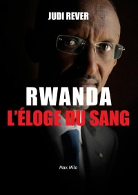 Rwanda, l'Eloge du Sang