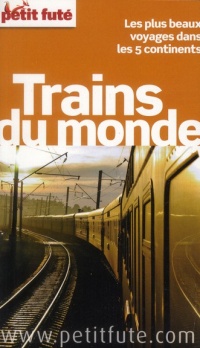 Guide Trains du Monde 2012 Petit Futé