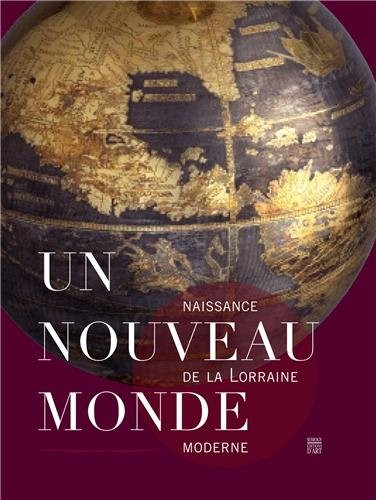 Un nouveau monde : Naissance de la Lorraine moderne