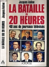 La bataille du 20 heures : quarante ans de journaux televises