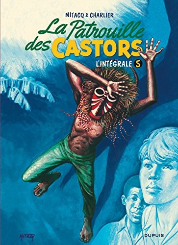La patrouille des castors - L'Intégrale - tome 5 - La Patrouille des Castors 5 (intégrale) 1968-1975