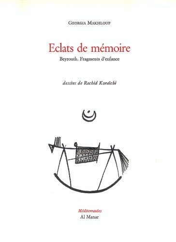 Éclats de mémoire : Beyrouth. Fragments d'enfance