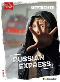 Russian express: Roman jeunesse (Rester vivant)