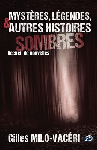 Mystères, légendes, et autres histoires sombres