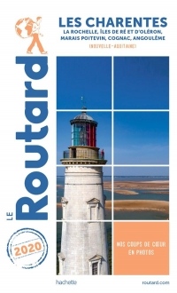 Guide du Routard Charentes 2020: Ré, La Rochelle, Oléron, Royan, Cognac, Angoulême (Nouvelle-Aquitaine)