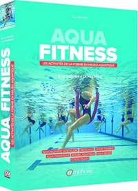Aqua-Fitness - les Activites de la Forme en Milieu Aquatique