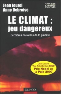Le climat : jeu dangereux : Dernières nouvelles de la planète
