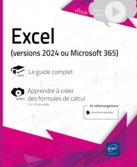 Excel (versions 2024 ou Microsoft 365) - Livre avec complément vidéo : Apprendre à créer des formules de calcul