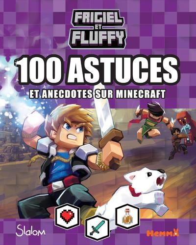 Frigiel et Fluffy - 100 Astuces et Anecdotes Sur Minecraft (Fond Violet)