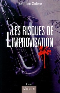 Les Risques de l'improvisation