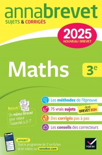 Annales du brevet Annabrevet 2025 Maths 3e - Nouveau brevet: sujets corrigés & méthodes pour réussir son brevet