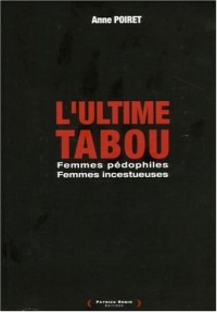 L'ultime tabou : Femmes pédophiles, Femmes incestueuses