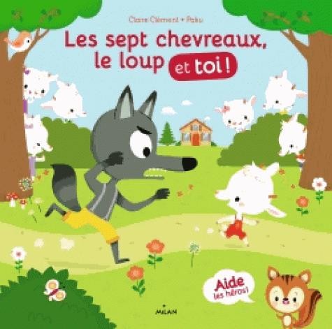 Les sept chevreaux, le loup et toi !