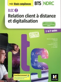 Bloc 2 Relation client à distance et digitalisation - BTS NDRC 1&2 - Éd 2018 - Manuel