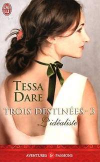 Trois Destinées, Tome 3 : L'idéaliste