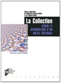 La Collection : Essor et affirmation d'un objet éditorial (Europe/Amériques XVIIIe-XXIe)