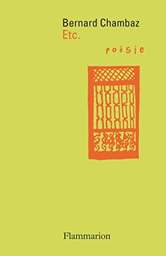 Etc : Suivi de La mort de Verlaine ; Dernière nouvelles données du bord de l'océan ; Vous avez le bonjour de Robert Desnos ; Du Bellay du balai