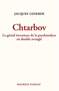 Chtarbov: Le génial inventeur de la psychanalyse en double aveugle