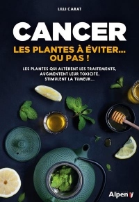 Cancer - Les plantes à éviter... ou pas !