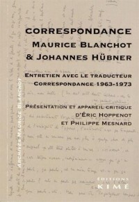 Maurice Blanchot - Johannes Hübner : Correspondance