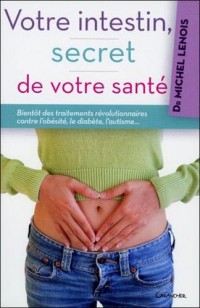 Votre intestin, secret de votre santé