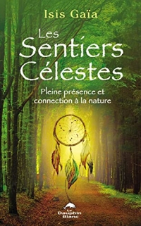 Les sentiers célestes - Pleine présence et connexion à la nature