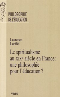 Le spiritualisme en France au XIXe siècle, une philosophie pour l'éducation?