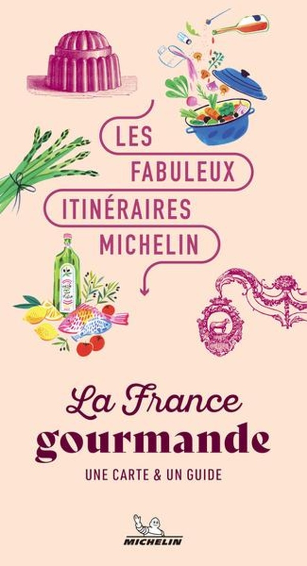 Les Fabuleux Itinéraires Michelin - La France gourmande