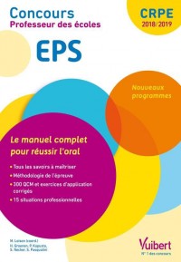 Concours Professeur des écoles - EPS - Le manuel complet pour réussir l'oral - CRPE 2018-2019