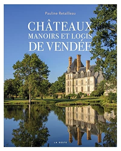 Châteaux, Manoirs et Logis de Vendée