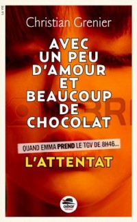 Avec un peu d'amour beaucoup et de chocolat : L'attentat