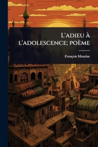 L'adieu Ã l'adolescence; poème