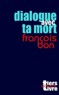 Dialogue avec ta mort: 80 fragments brefs