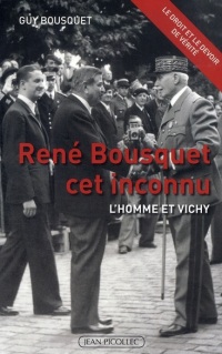 René Bousquet cet inconnu: l'homme et Vichy