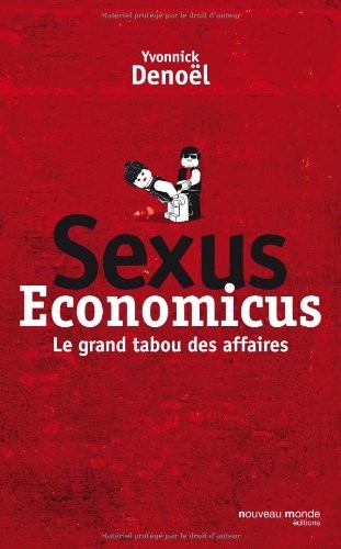 Sexus économicus : Le grand tabou des affaires