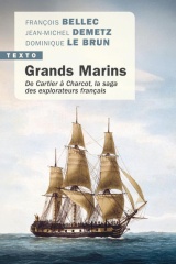Les grands marins: De Cartier à Charcot, la saga des explorateurs français [Poche]