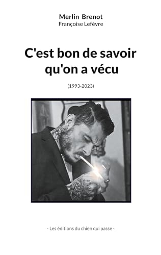 C'est bon de savoir qu'on a vécu: (1993-2023)
