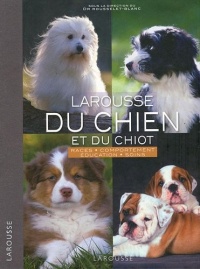 Larousse du chien et du chiot - nouvelle présentation