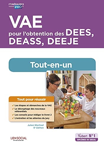 VAE pour l'obtention des DEES, DEASS, DEEJE - Préparation complète pour réussir sa formation: Éducateur spécialisé, Assistant de service social, Éducateur de jeunes enfants