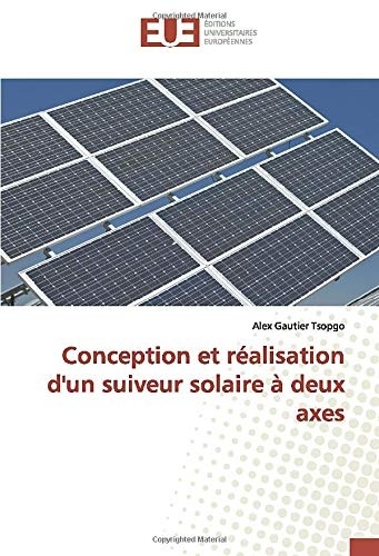 Conception et réalisation d'un suiveur solaire à deux axes