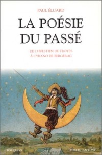 La Poésie du passé : De Chrestien de Troyes à Cyrano de Bergerac