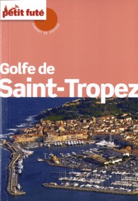 Guide Golfe de Saint-Tropez 2012 Carnet Petit Futé