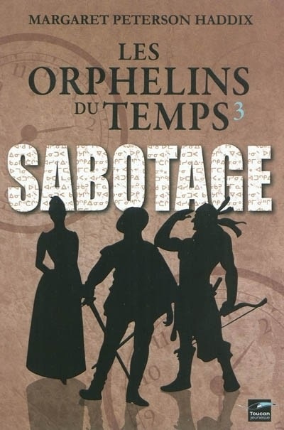 les orphelins du temps T03 Sabotage