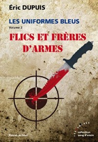 Les Uniformes Bleus - Volume 2 : Flics et frères d'armes