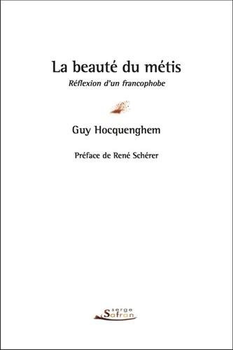 La Beauté du métis. Réflexion d'un francophobe