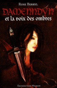 Damenndyn, Tome 3 : Damenndyn et la Voix des Ombres