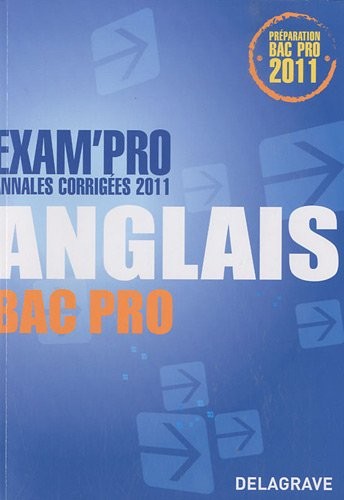 Exam'pro Annales corrigées 2011 Anglais Bac Pro
